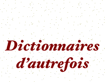 Dictionnaires d'autrefois